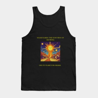 Solar flares: the sun's way of showing off its 'flare' for drama Tank Top